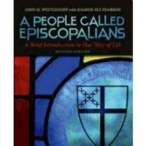 A People Called Episcopalians: A Brief Introduction to Our Way of Life, Paperback - Tobias Stanislas Haller imagine