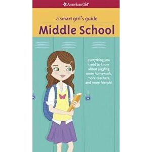 A Smart Girl's Guide: Middle School: Everything You Need to Know about Juggling More Homework, More Teachers, and More Friends!, Paperback - Julie Wil imagine