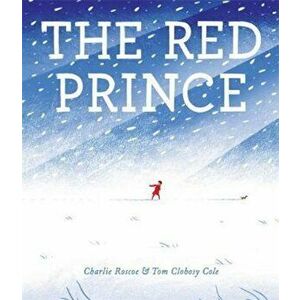 Red Prince, Paperback - Tom Clohosy Cole imagine