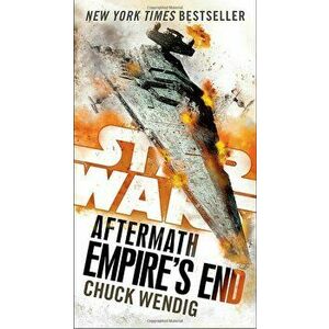 Empire's End: Aftermath (Star Wars), Paperback - Chuck Wendig imagine