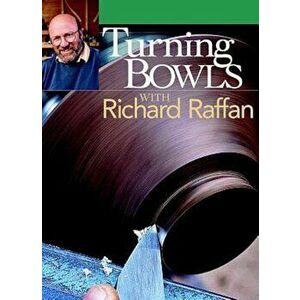 Turning Bowls with Richard Raffan, Paperback - Richard Raffan imagine