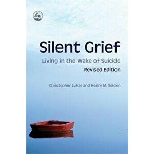 Silent Grief, Paperback - Christopher Lukas imagine