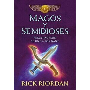 Magos y Semidioses Percy Jackson Se Une a Los Kane/ Demigods & Magicians: Percy and Annabeth Meet the Kanes, Paperback - Rick Riordan imagine