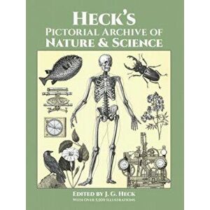 Heck's Pictorial Archive of Nature and Science: With Over 5, 500 Illustrations, Paperback - J. G. Heck imagine