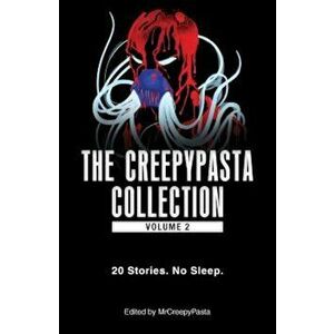 The Creepypasta Collection, Volume 2: 20 Stories. No Sleep., Paperback - Mrcreepypasta imagine