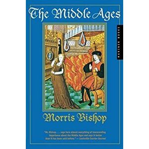 The Middle Ages, Paperback - Morris Bishop imagine