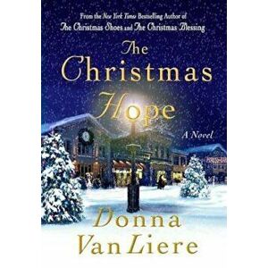 The Christmas Hope, Hardcover - Donna Vanliere imagine