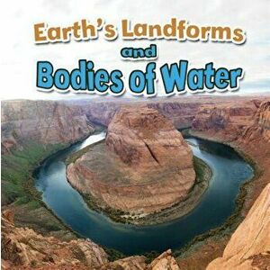 Earth's Landforms and Bodies of Water, Paperback - Natalie Hyde imagine