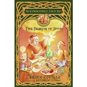 The Dragon of Doom, Paperback - Bruce Coville imagine