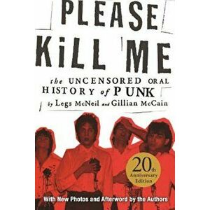 Please Kill Me: The Uncensored Oral History of Punk, Paperback - Legs McNeil imagine