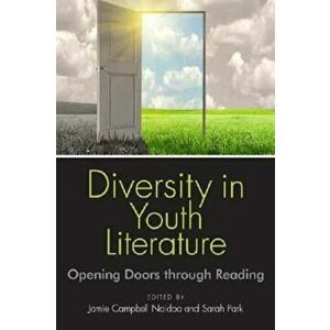 Diversity in Youth Literature: Opening Doors Through Reading, Paperback - Jamie Campbell Naidoo imagine