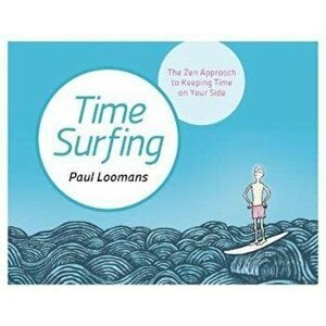 Time Surfing, Hardcover - Paul Loomans imagine