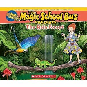 Magic School Bus Presents: The Rainforest: A Nonfiction Companion to the Original Magic School Bus Series, Paperback - Tom Jackson imagine