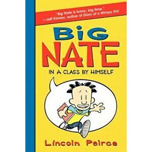 Big Nate: In a Class by Himself, Paperback - Lincoln Peirce imagine