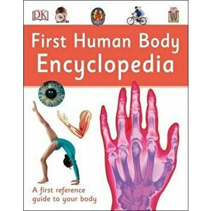 First Human Body Encyclopedia, Hardcover - DK imagine