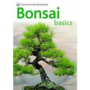 Bonsai Basics, Paperback - Colin Lewis imagine