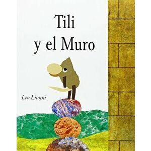 Tili y El Muro, Paperback - Leo Lionni imagine