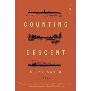 Counting Descent, Paperback - Clint Smith imagine
