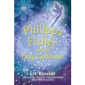 Philippa Fisher and the Fairy Godsister, Paperback - Liz Kessler imagine