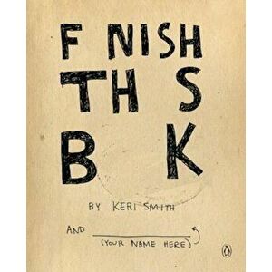 Finish This Book, Paperback - Keri Smith imagine