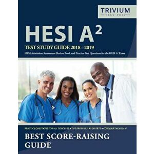 Hesi A2 Study Guide 2018-2019: Hesi Admission Assessment Review Book and Practice Test Questions for the Hesi A2 Exam, Paperback - Hesi A2 Test Prep T imagine