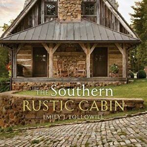 Southern Rustic Cabin, Hardcover - Emily Followill imagine