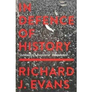 In Defence Of History, Paperback - Richard J Evans imagine