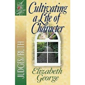 Cultivating a Life of Character, Paperback imagine