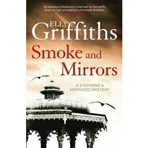 Smoke and Mirrors, Paperback - Elly Griffiths imagine