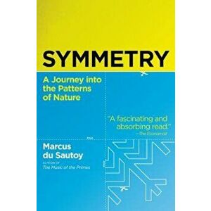 Symmetry: A Journey Into the Patterns of Nature, Paperback - Marcus Du Sautoy imagine