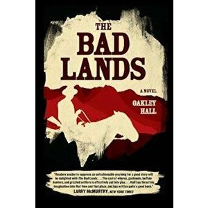 The Bad Lands, Paperback - Oakley Hall imagine