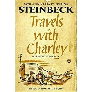 Travels with Charley in Search of America, Paperback - John Steinbeck imagine