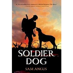 Soldier Dog, Paperback - Sam Angus imagine