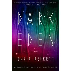 Dark Eden, Paperback - Chris Beckett imagine
