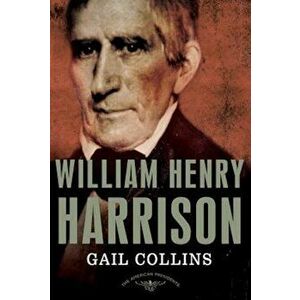 William Henry Harrison, Hardcover - Gail Collins imagine