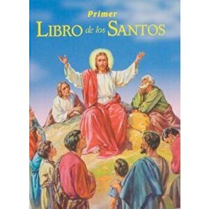 Primer Libro de los Santos: La Historia de Sus Vidas y Sus Ejemplos, Hardcover - Lorenzo G. Lovasik imagine