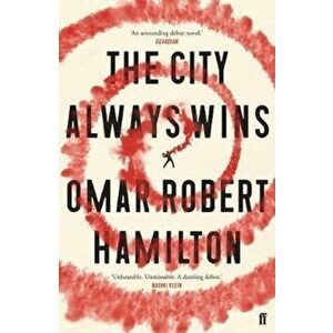 City Always Wins, Paperback - Omar Robert Hamilton imagine