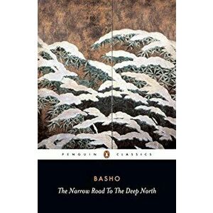 The Narrow Road to the Deep North and Other Travel Sketches, Paperback - Matsuo Basho imagine