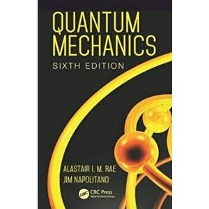 Quantum Mechanics, Sixth Edition, Paperback - Alastair I. M. Rae imagine