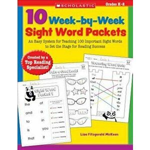 10 Week-By-Week Sight Word Packets: An Easy System for Teaching the First 100 Words from the Dolch List to Set the Stage for Reading Success, Paperbac imagine