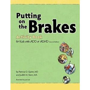 Putting on the Brakes Activity Book for Kids with Add or ADHD, Paperback - Patricia O. Quinn imagine