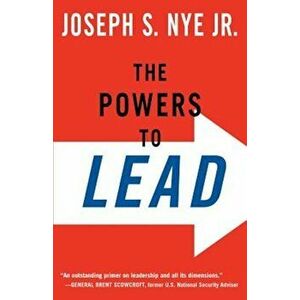 The Powers to Lead, Paperback - Joseph Nye imagine