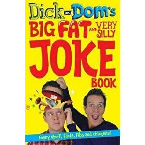 Dick and Dom's Big Fat and Very Silly Joke Book, Paperback - Richard McCourt imagine