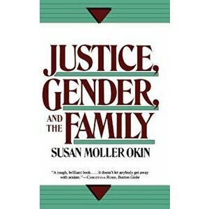 Justice, Gender, and the Family, Paperback - Susan Moller Okin imagine