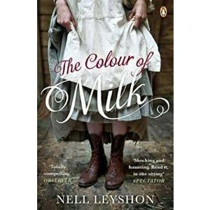 Colour of Milk, Paperback - Nell Leyshon imagine