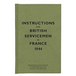 Instructions for British Servicemen in France, 1944, Hardcover - *** imagine
