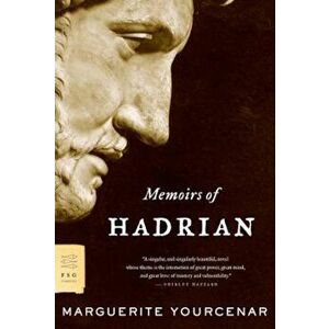 Memoirs of Hadrian, Paperback - Marguerite Yourcenar imagine