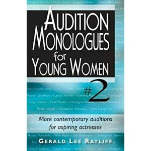 Audition Monologues for Young Women '2: More Contemporary Auditions for Aspiring Actresses, Paperback - Gerald Lee Ratliff imagine