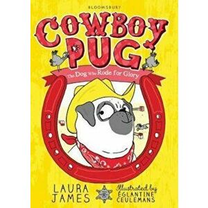 Cowboy Pug, Paperback - Laura James imagine