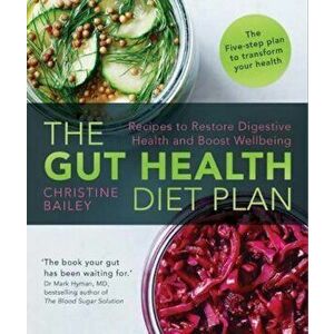 Gut Health Diet Plan, Paperback - Christine Bailey imagine